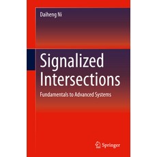 (영문도서) Signalized Intersections: Fundamentals to Advanced Systems Hardcover, Springer, English, 9783030385484