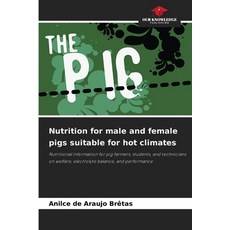 (영문도서)Nutrition for male and female pigs suitable for hot climates Paperback, Our Knowledge Publishing, English, 9786209109553