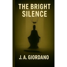 (영문도서)The Bright Silence Paperback, Independently Published, English, 9798288739439
