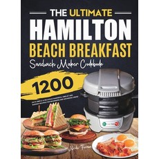 (영문도서) The Ultimate Hamilton Beach Breakfast Sandwich Maker Cookbook: 1200 Days Simple & Delicious S... Hardcover, September McKinney, English, 9781801211543