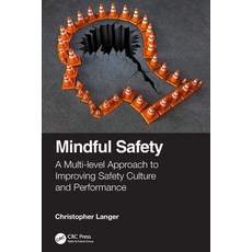 (영문도서) Mindful Safety: A Multi-Level Approach to Improving Safety Culture and Performance Paperback, CRC Press, English, 9780367565053