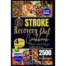 (영문도서) Stroke recovery diet cookbook: Delicious recipes to keep you healthy and strong Paperback, Independently Published, English, 9798874476984