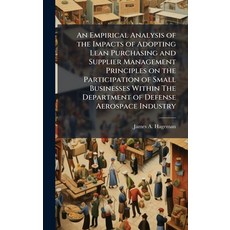 (영문도서)An Empirical Analysis of the Impacts of Adopting Lean Purchasing and Supplier Ma... Hardcover, Hutson Street Press, English, 9781025091389