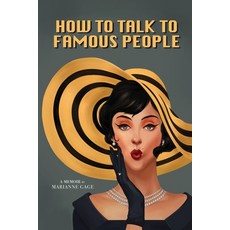 (영문도서) How to Talk to Famous People Paperback, Azalea Art Press, English, 9781943471935