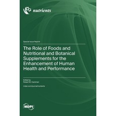 (영문도서)The Role of Foods and Nutritional and Botanical Supplements for the Enhancement... Hardcover, Mdpi AG, English, 9783725874545 Mdpi AG, English, 9783725874545