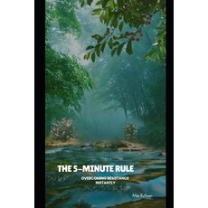 (영문도서)The 5-Minute Rule: Overcoming Resistance Instantly Paperback, Independently Published, English, 9798242096813