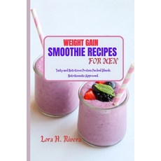 (영문도서) Weight Gain Smoothie Recipes for Men: Tasty and Nutritious Protein Packed Blends. Nutritionis... Paperback, Independently Published, English, 9798872451112