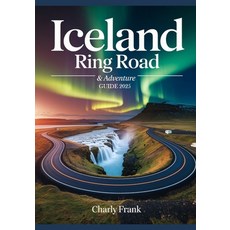 (英文圖書)Iceland Ring Road & Adventure Guide 2025: Ultimate Road Trip Maps Epic Outdoor... 平裝版, Independently Published, 英文