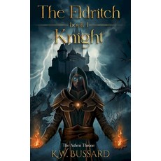 (영문도서)The Eldritch Knight Hardcover, K.W. Bussard, English, 9798998967832