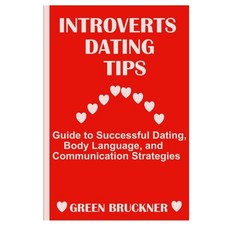 (영문도서) Introverts Dating Tips: Guide to Successful Dating Body Language and Communication Strategies Paperback, Independently Published, English, 9798541213850