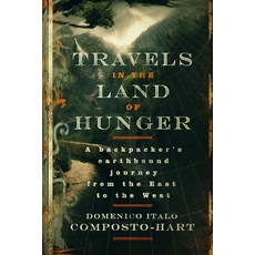 (영문도서) Travels in the Land of Hunger: A backpacker's earthbound journey from the East to the West Paperback, Dragon Bone Books, English, 9780578572710
