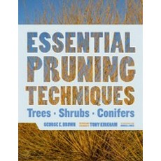 Essential Pruning Techniques: Trees Shrubs and Conifers, Timber Pr