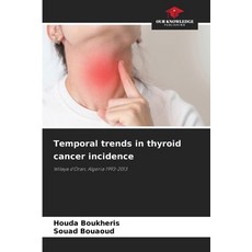(영문도서)Temporal trends in thyroid cancer incidence Paperback, Our Knowledge Publishing, English, 9786209447686