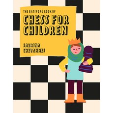 (영문도서) Batsford Book of Chess for Children New Edition: Beginner's Chess for Kids Hardcover, English, 9781849947299