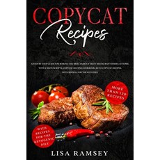 Copycat Recipes: A step by step guide for making the most famous tasty restaurant dishes at home. Wi... Paperback, Independently Published, English, 9798553953034