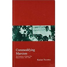 (영문도서) Commodifying Marxism: The Formation of Modern Thai Radical Culture 1927-1958 Paperback, Trans Pacific Press, English, 9781876843984