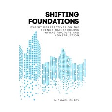 (영문도서)Shifting Foundations: Expert Perspectives on the Trends Transforming Infrastruct... Paperback, Michael Furey, English, 9789698892487