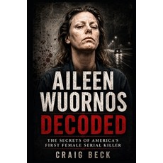 (英文圖書)Aileen Wuornos Decoded: The Secrets of America's First Female Serial Killer 平裝版, Independently Published, 英文