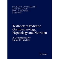 (영문도서) Textbook of Pediatric Gastroenterology Hepatology and Nutrition: A Comprehensive Guide to Pr... Paperback, Springer, English, 9783319345543