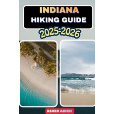 (영문도서)Indiana Hiking Guide 2025-2026 Paperback, Independently Published, English, 9798275369106 Independently Published, English, 9798275369106