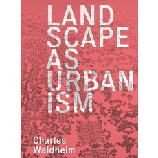 (영문도서) Landscape as Urbanism: A General Theory Paperback, Princeton University Press, English, 9780691238302