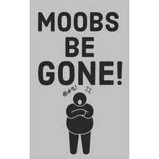 Moobs Be Gone!: 6 Week Man Boobs Exercise and Diet Program Gift Book For Men Paperback, Independently Published