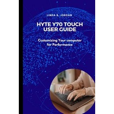 (영문도서) Hyte Y70 Touch User Guide: Customizing Your computer for Performance Paperback, Independently Published, English, 9798301441554
