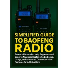 (英文圖書)Simplified Guide to Baofeng Radio: Essential Manual to Help Beginners and Expert... 平裝版, Independently Published, 英文