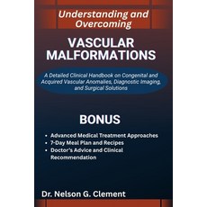 (영문도서)Understanding and Overcoming Vascular Malformations: A Detailed Clinical Handboo... Paperback, Independently Published, English, 9798270977405