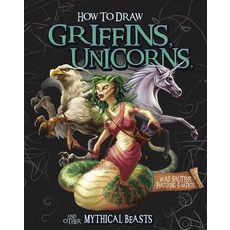 How to Draw Griffins Unicorns and Other Mythical Beasts Hardcover, Capstone Press