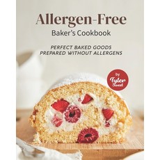 (영문도서) Allergen-Free Baker's Cookbook: Perfect Baked Goods Prepared Without Allergens Paperback, Independently Published, English, 9798484770359