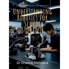 (영문도서) Understanding Robotics for School Students Hardcover, Notion Press, English, 9798894985657