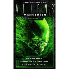 (영문도서) The Complete Aliens Omnibus: Volume One (Earth Hive Nightmare Asylum the Female War) Mass Market Paperbound, Titan Books (UK), English, 9781783299010
