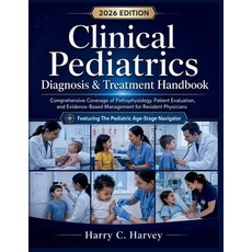 (영문도서)Clinical Pediatrics Diagnosis & Treatment Handbook: Comprehensive Coverage of Pa... Paperback, Independently Published, English, 9798197781468 Independently Published, English, 9798197781468