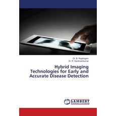 (英文圖書)Hybrid Imaging Technologies for Early and Accurate Disease Detection 平裝版, LAP Lambert Academic Publis..., 英文