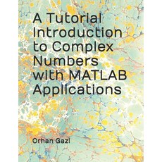 (영문도서) A Tutorial Introduction to Complex Numbers with MATLAB Applications Paperback, Independently Published, English, 9798340277268