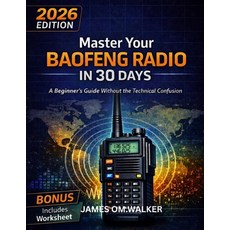 (영문도서)Master Your Baofeng Radio in 30 Days: A Beginner's Guide Without the Technical C... Paperback, Independently Published, English, 9798243611060