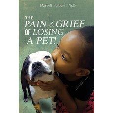 (영문도서) The Pain and Grief from Losing a Pet Paperback, V-1 Rotate Elevate Publishing!, English, 9781963917352