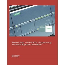 (영문도서) Siemens Step 7 (TIA PORTAL) Programming a Practical Approach 2nd Edition Paperback, Independently Published, English, 9781091474109