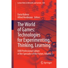 (영문도서) The World of Games: Technologies for Experimenting Thinking Learning: XXIII Professional Cu... Hardcover, Springer, English, 9783031480195
