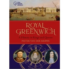 Royal Greenwich: A History in Kings and Queens Hardcover, Royal Museums Greenwich, English, 9781906367756