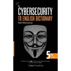 (영문도서) The Cybersecurity to English Dictionary: 5th Edition Paperback, Cyber Simplicity Ltd, 9781911452393