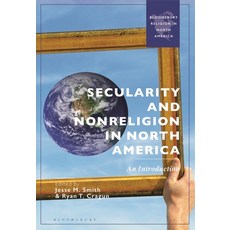 (영문도서) Secularity and Nonreligion in North America: An Introduction Paperback, Bloomsbury Academic, English, 9781350407442