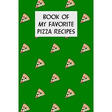 (영문도서) Book Of My Favorite Pizza Recipes: Cookbook with Recipe Cards for Your Pizza Recipes Paperback, Independently Published, English, 9781796512915