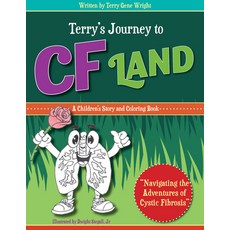 Terry's Journey to Cf Land: Navigating the Adventures of Cystic Fibrosis Paperback, Clovercroft Publishing