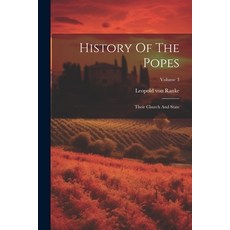 (영문도서) History Of The Popes: Their Church And State; Volume 3 Paperback, Legare Street Press, English, 9781022253810