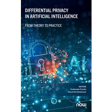 (英文圖書)Differential Privacy in Artificial Intelligence: From Theory to Practice 精裝版, Now Publishers, 英文