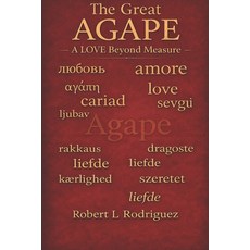 (영문도서)The Great AGAPE: A Love Beyond Measure Paperback, Independently Published, English, 9798278750970