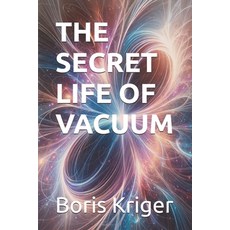 (영문도서)The Secret Life of Vacuum Paperback, Independently Published, English, 9798269504810
