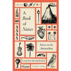 (영문도서)A Book of Noises: Notes on the Auraculous Paperback, University of Chicago Press, English, 9780226842660